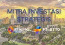 PT Metro Timur Indonusa Investasi di Otto Media untuk Memperluas Dukungan kepada Pengusaha di Asia Tenggara – Detik Kini